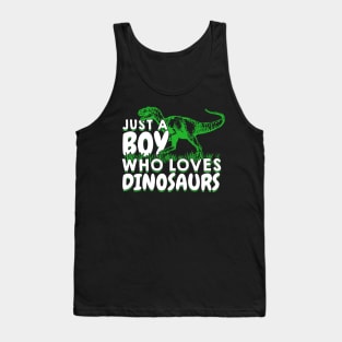 Just A Boy Who Loves Dinosaurs Tank Top